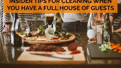 Insider tips for cleaning when you have a full house of guests