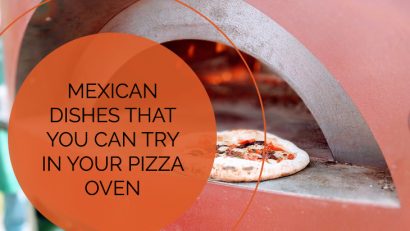 Mexican Dishes That You can Try in Your Pizza Oven