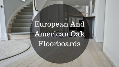 European And American Oak Floorboards