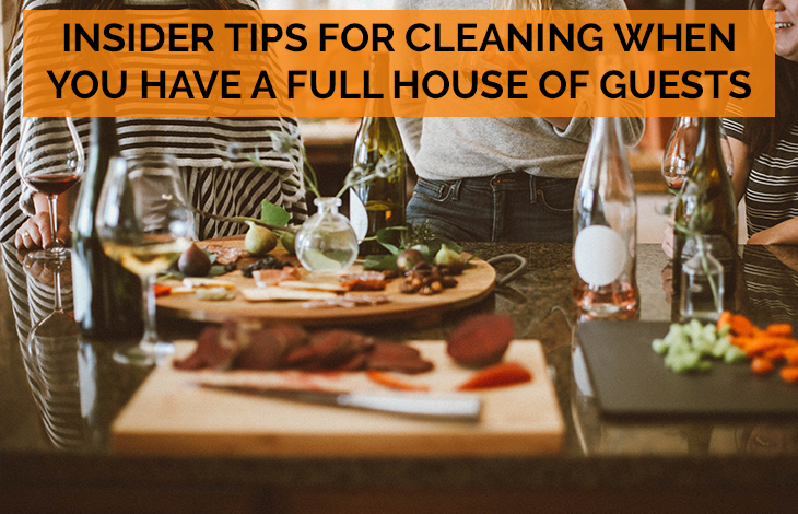 Insider tips for cleaning when you have a full house of guests