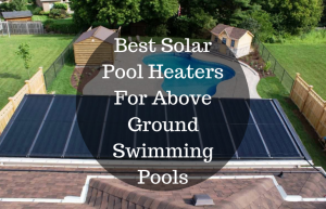 Best Solar Pool Heaters For Above Ground Swimming Pools | Home Readers ...